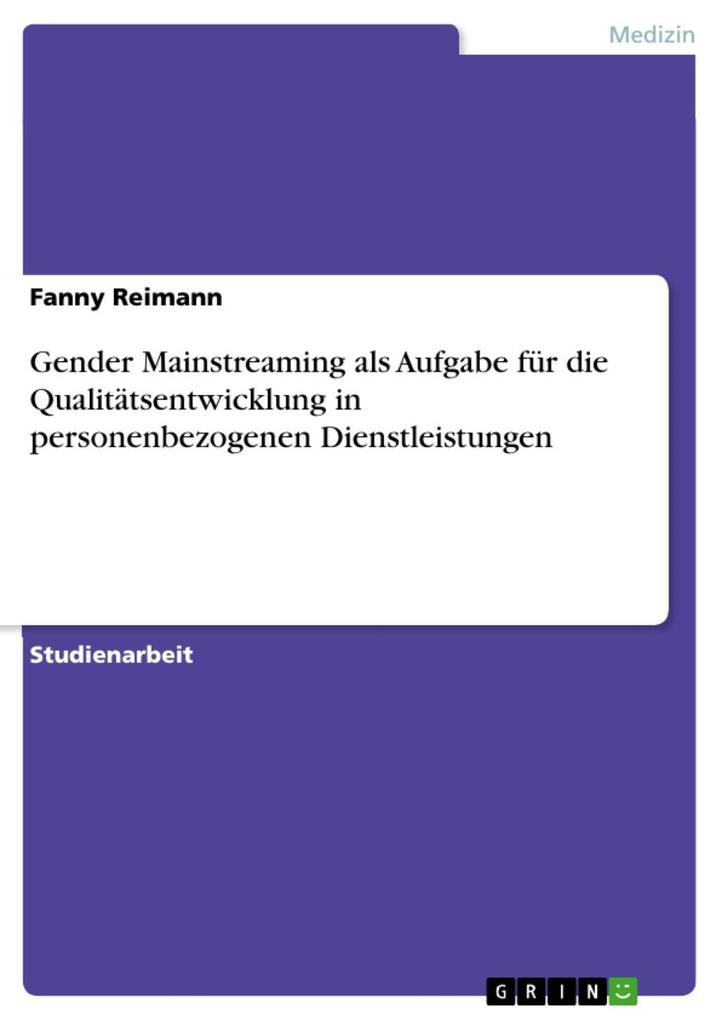 Gender Mainstreaming als Aufgabe für die Qualitätsentwicklung in personenbezogenen Dienstleistungen - Fanny Reimann