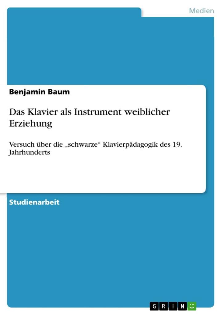Das Klavier als Instrument weiblicher Erziehung - Benjamin Baum