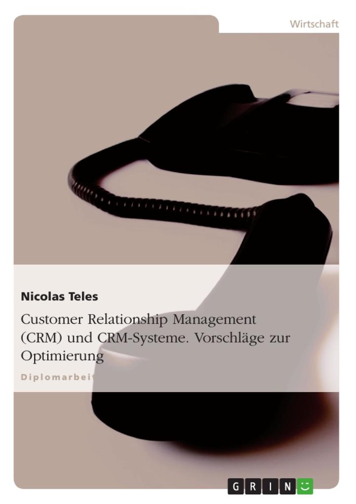 Customer Relationship Management (CRM) und CRM-Systeme - Nicolas Teles