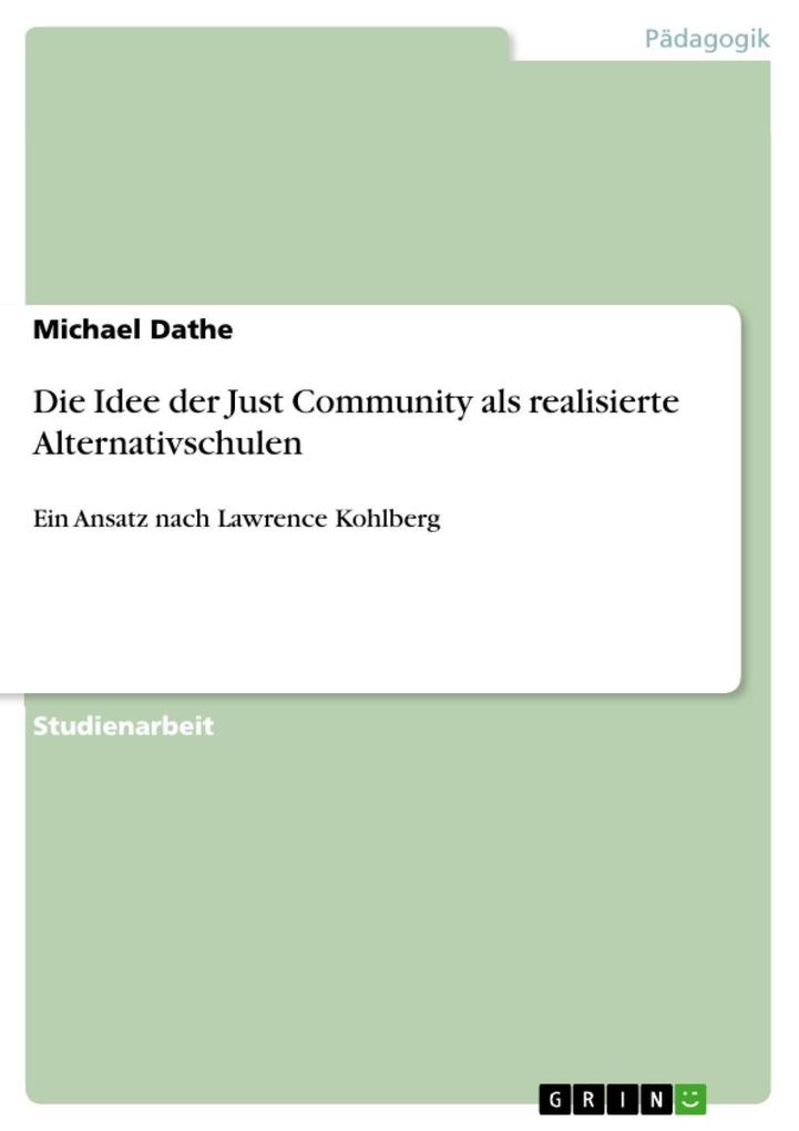 Die Idee der Just Community als realisierte Alternativschulen - Michael Dathe