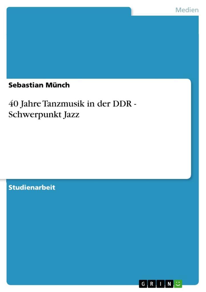 40 Jahre Tanzmusik in der DDR - Schwerpunkt Jazz - Sebastian Münch