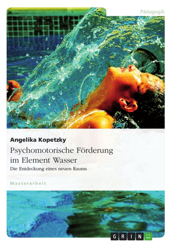 Psychomotorische Förderung im Element Wasser - Angelika Kopetzky