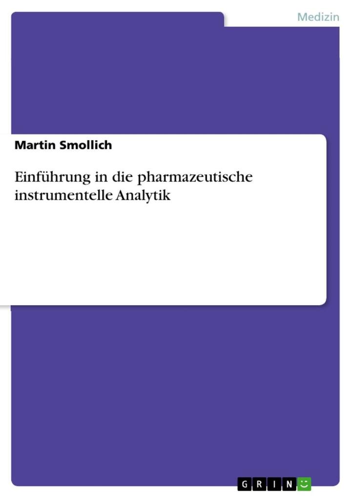 Einführung in die pharmazeutische instrumentelle Analytik - Martin Smollich