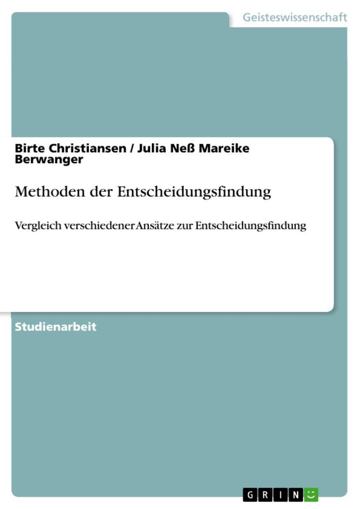 Methoden der Entscheidungsfindung - Birte Christiansen/ Julia Neß Mareike Berwanger