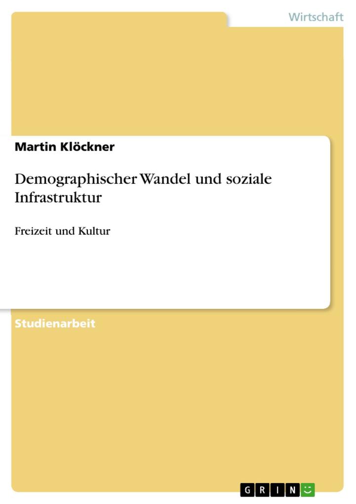 Demographischer Wandel und soziale Infrastruktur - Martin Klöckner