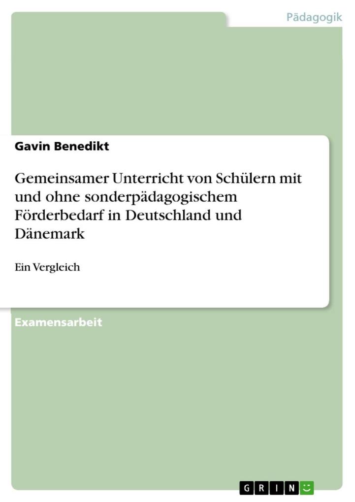 Gemeinsamer Unterricht von Schülern mit und ohne sonderpädagogischem Förderbedarf in Deutschland und Dänemark - Gavin Benedikt