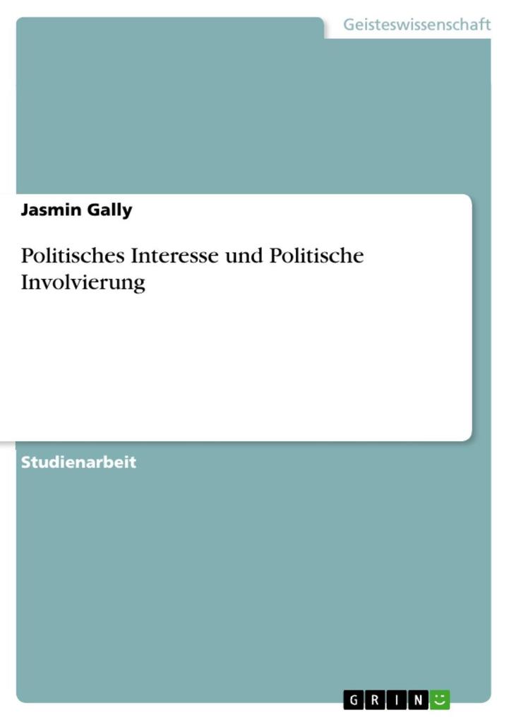 Politisches Interesse und Politische Involvierung - Jasmin Gally