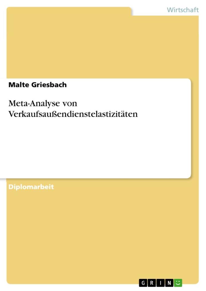 Meta-Analyse von Verkaufsaußendienstelastizitäten als eBook von Malte Griesbach - GRIN Verlag