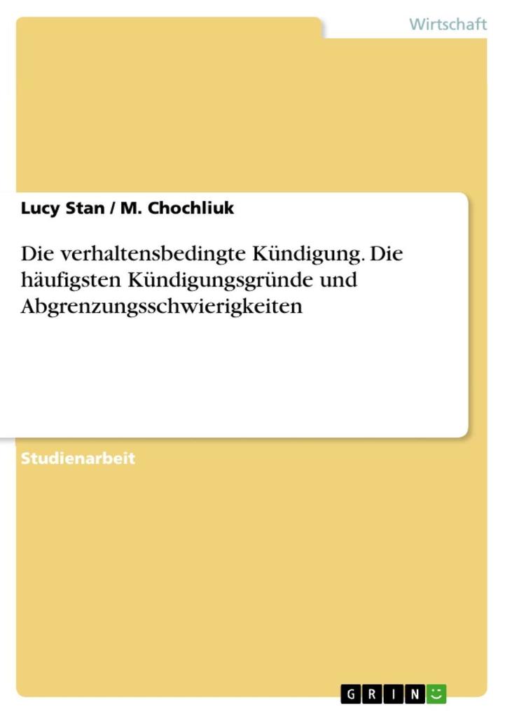 Die verhaltensbedingte Kündigung - Lucy Stan/ M. Chochliuk