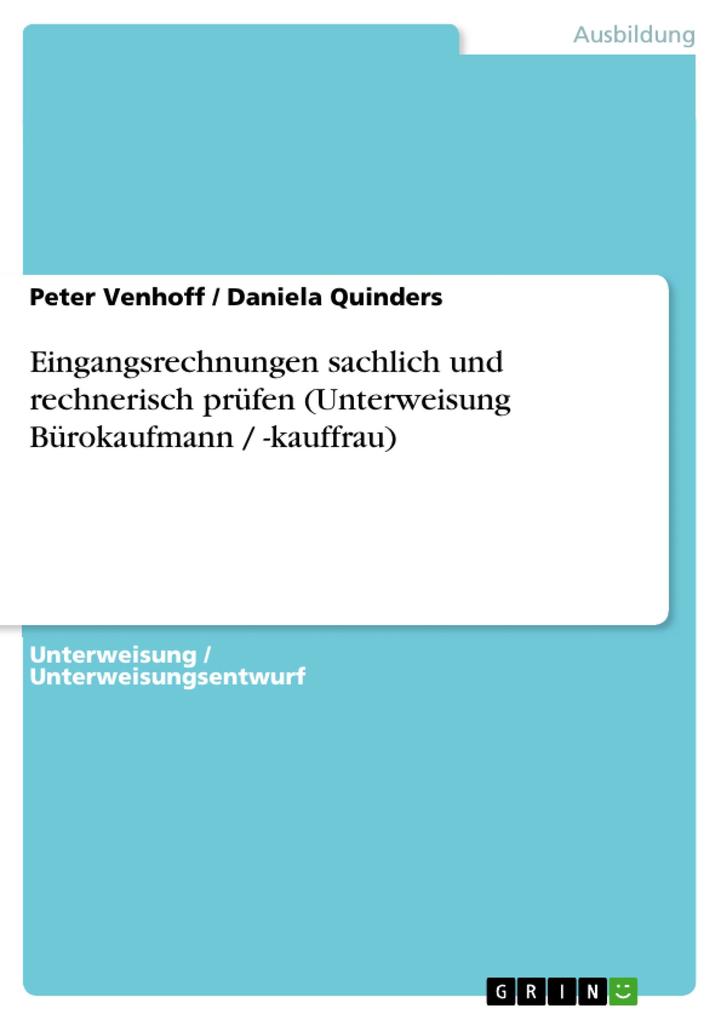 Eingangsrechnungen sachlich und rechnerisch prüfen (Unterweisung Bürokaufmann / -kauffrau) - Peter Venhoff/ Daniela Quinders