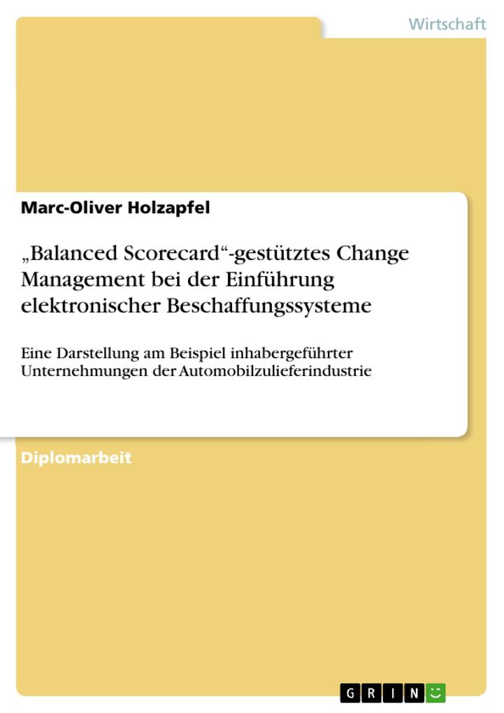 Balanced Scorecard-gestütztes Change Management bei der Einführung elektronischer Beschaffungssysteme - Marc-Oliver Holzapfel