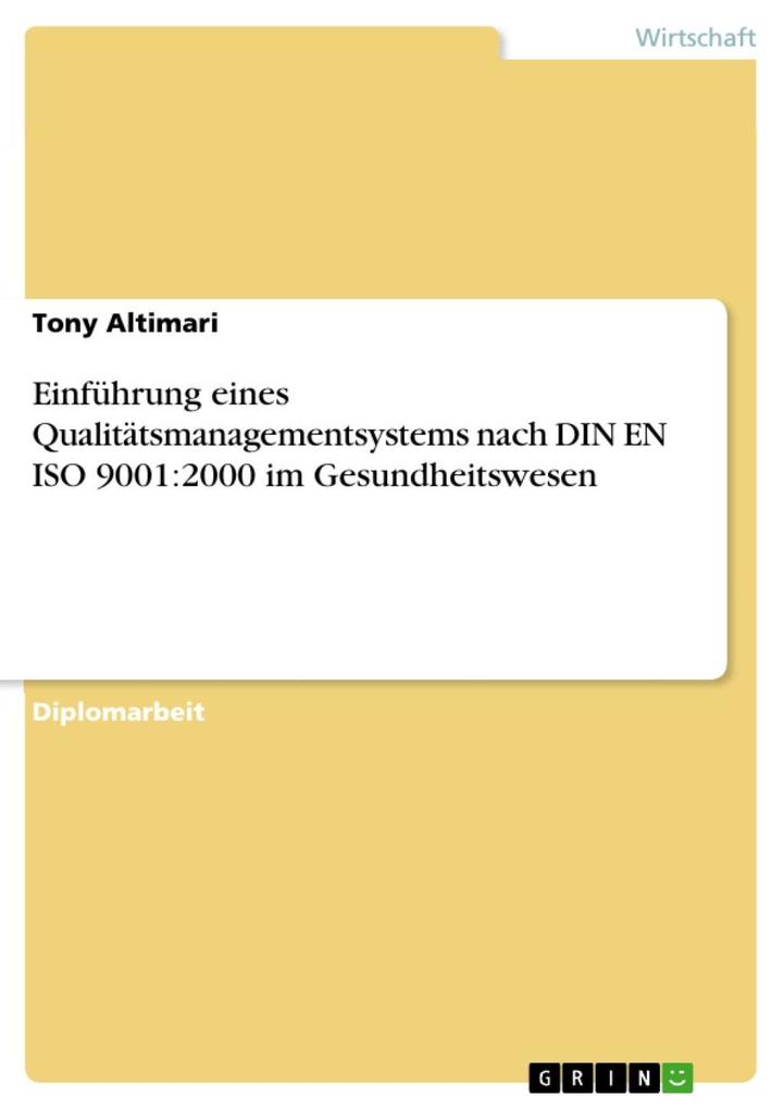 Einführung eines Qualitätsmanagementsystems nach DIN EN ISO 9001:2000 im Gesundheitswesen - Tony Altimari