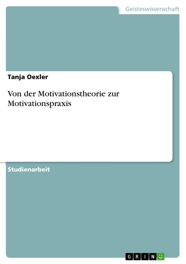 Von der Motivationstheorie zur Motivationspraxis - Tanja Oexler