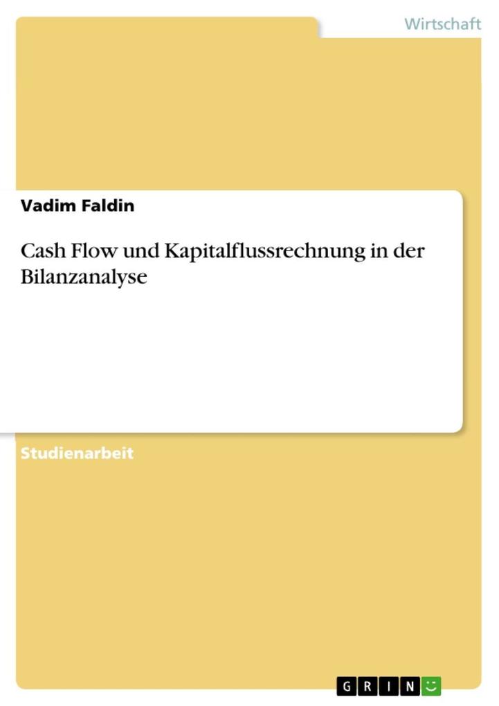 Cash Flow und Kapitalflussrechnung in der Bilanzanalyse - Vadim Faldin