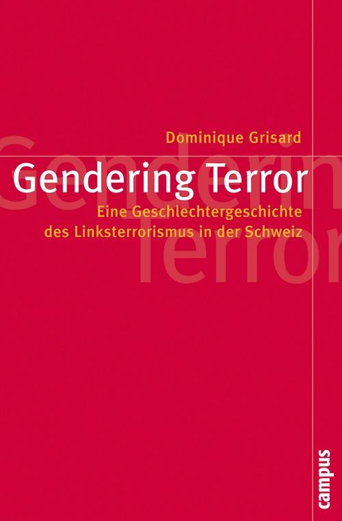 Gendering Terror als eBook von Dominique Grisard - Campus Verlag