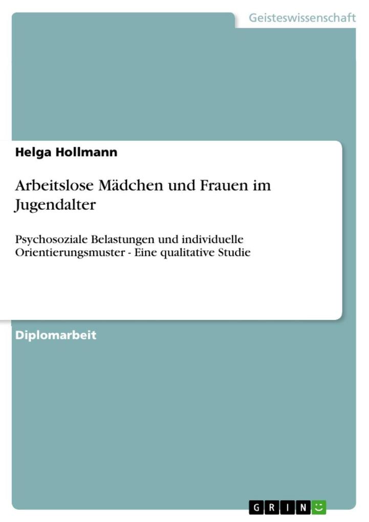 Arbeitslose Mädchen und Frauen im Jugendalter - Helga Hollmann