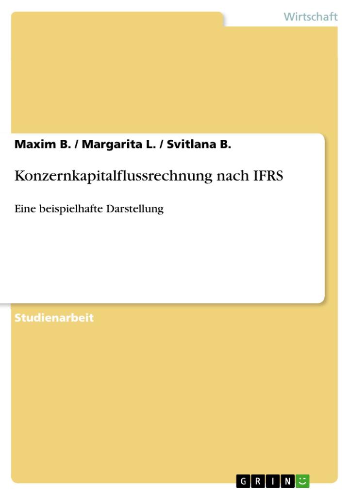 Konzernkapitalflussrechnung nach IFRS als eBook von Maxim B., Margarita L., Svitlana B. - GRIN Verlag