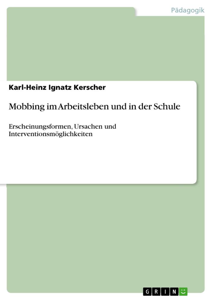 Mobbing im Arbeitsleben und in der Schule - Karl-Heinz Ignatz Kerscher