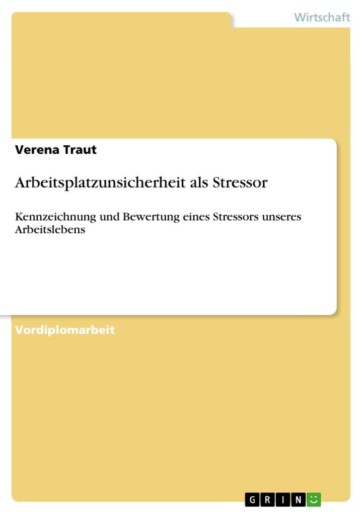 Arbeitsplatzunsicherheit als Stressor als eBook von Verena Traut - GRIN Verlag