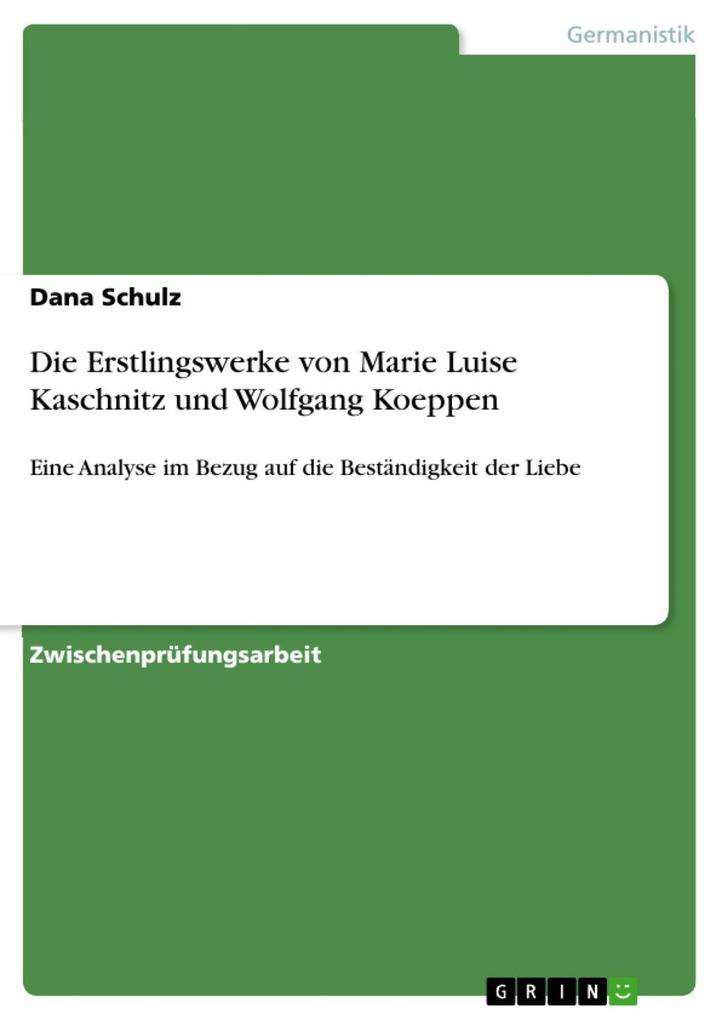 Die Erstlingswerke von Marie Luise Kaschnitz und Wolfgang Koeppen - Dana Schulz