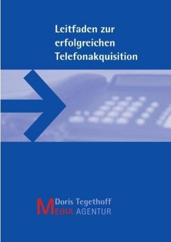 Leitfaden zur erfolgreichen Telefonakquisition - Doris Tegethoff