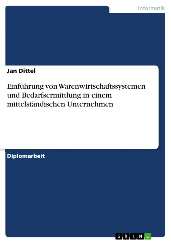 Einführung von Warenwirtschaftssystemen und Bedarfsermittlung in einem mittelständischen Unternehmen - Jan Dittel
