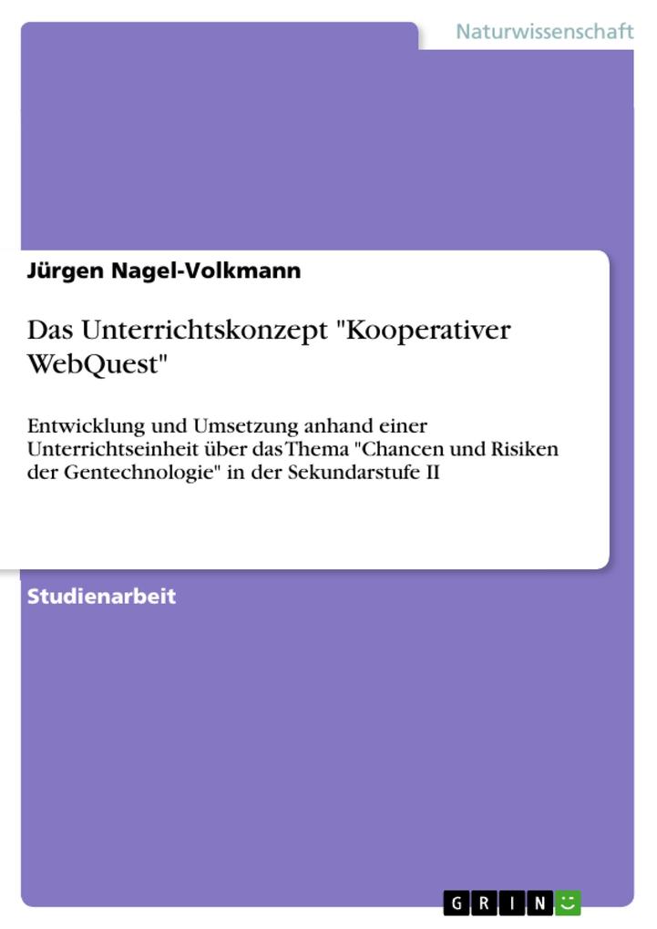 Das Unterrichtskonzept Kooperativer WebQuest - Jürgen Nagel-Volkmann