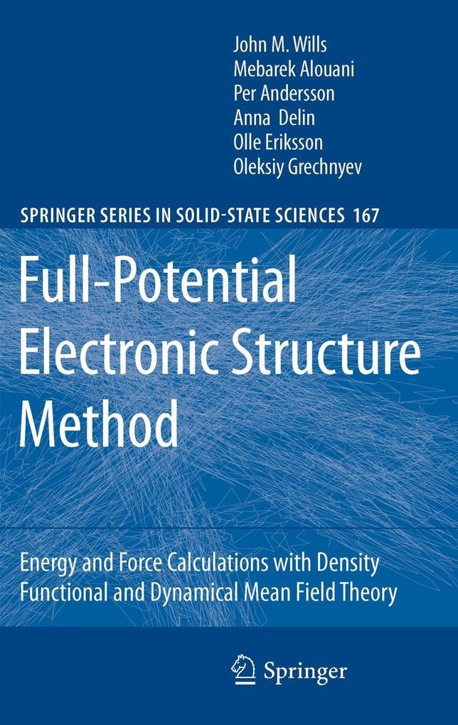 Full-Potential Electronic Structure Method - John M. Wills/ Mebarek Alouani/ Per Andersson/ Anna Delin/ Olle Eriksson