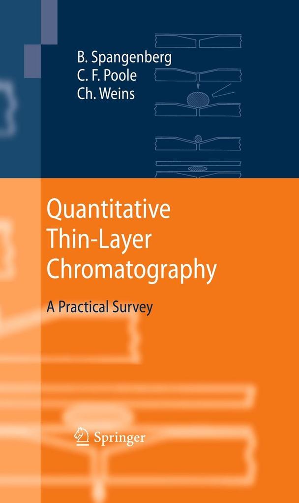 Quantitative Thin-Layer Chromatography - Bernd Spangenberg/ Colin F. Poole/ Christel Weins