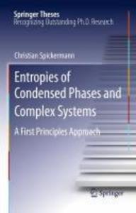 Entropies of Condensed Phases and Complex Systems - Christian Spickermann