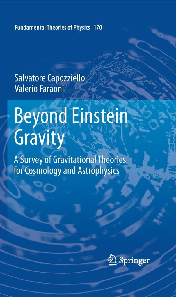 Beyond Einstein Gravity - Salvatore Capozziello/ Valerio Faraoni
