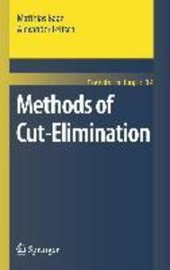 Methods of Cut-Elimination - Matthias Baaz/ Alexander Leitsch