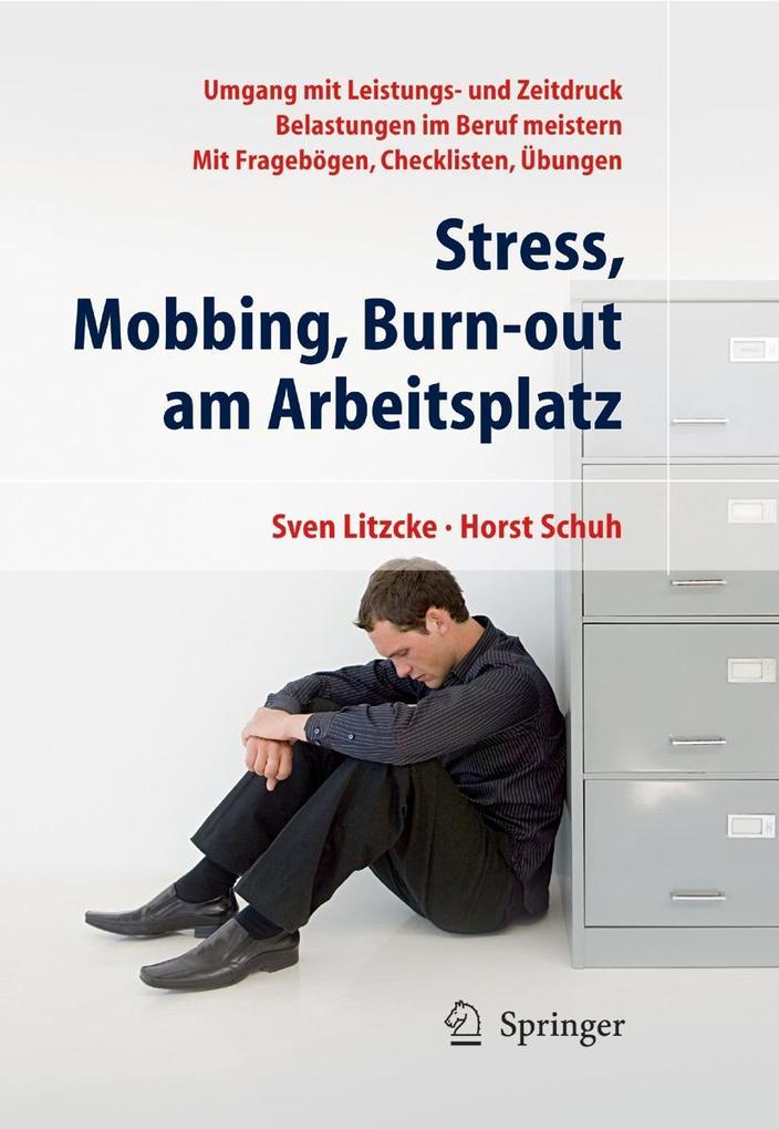 Stress Mobbing und Burn-out am Arbeitsplatz - Sven Max Litzcke/ Horst Schuh