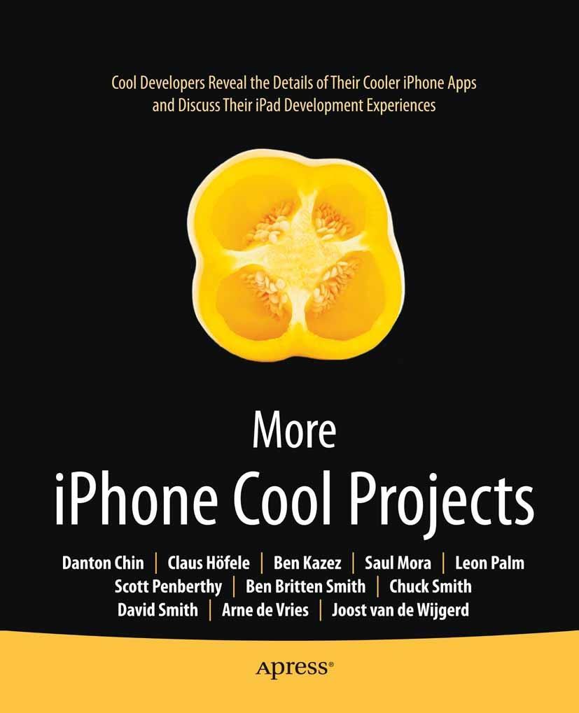 More iPhone Cool Projects - Ben Smith/ Danton Chin/ Leon Palm/ Dave Smith/ Charles Smith