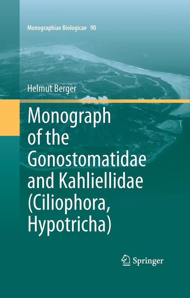 Monograph of the Gonostomatidae and Kahliellidae (Ciliophora Hypotricha) - Helmut Berger