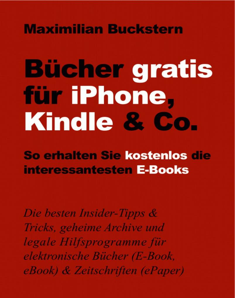 Bücher gratis für iPhone Kindle & Co. - Maximilian Buckstern