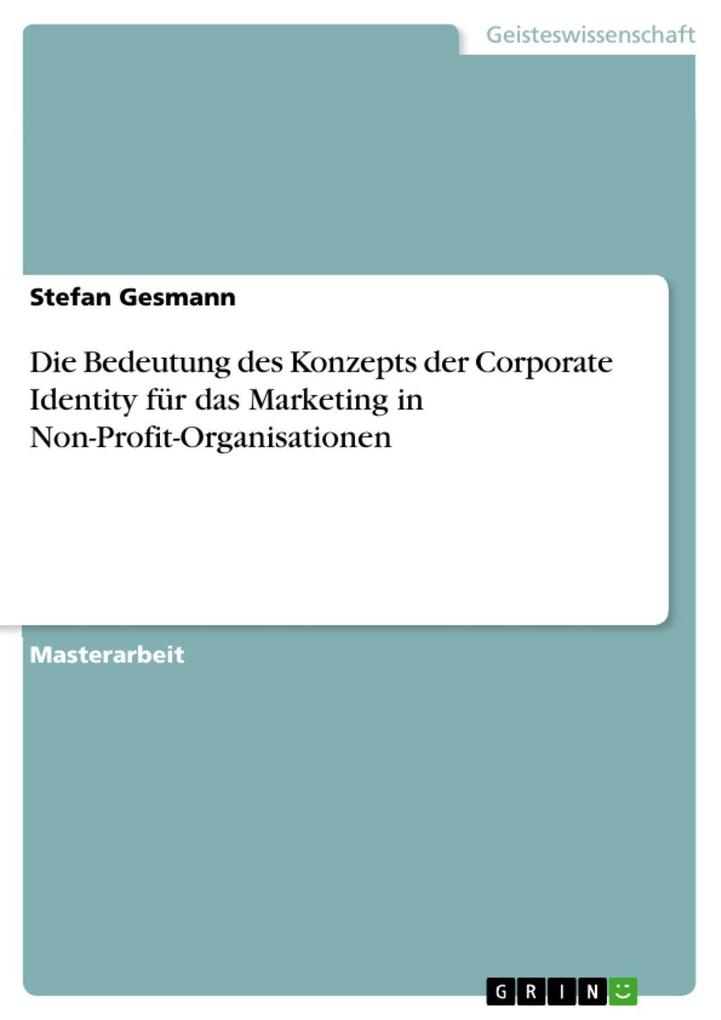 Die Bedeutung des Konzepts der Corporate Identity für das Marketing in Non-Profit-Organisationen - Stefan Gesmann