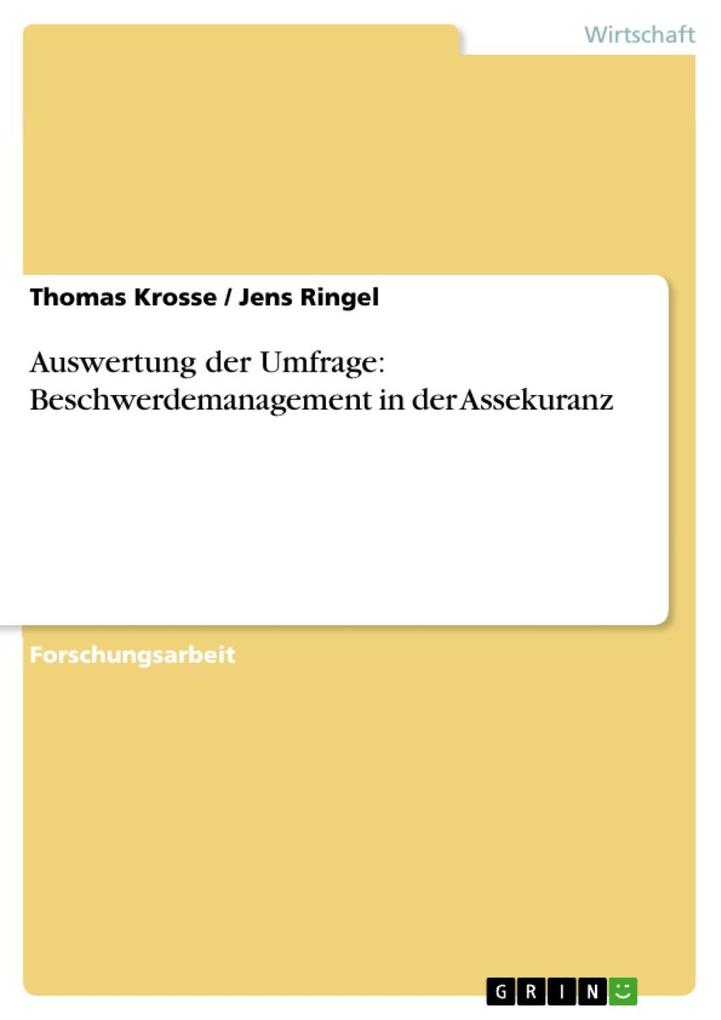 Auswertung der Umfrage: Beschwerdemanagement in der Assekuranz - Thomas Krosse/ Jens Ringel