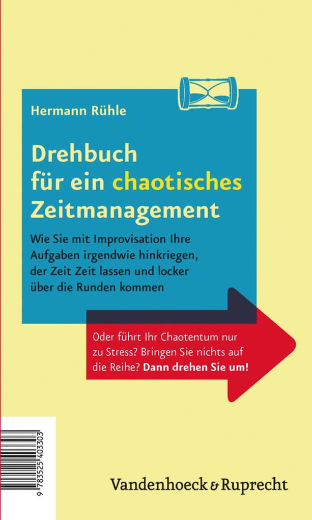 Drehbuch für ein perfektes und ein chaotisches Zeitmanagement - Hermann Rühle
