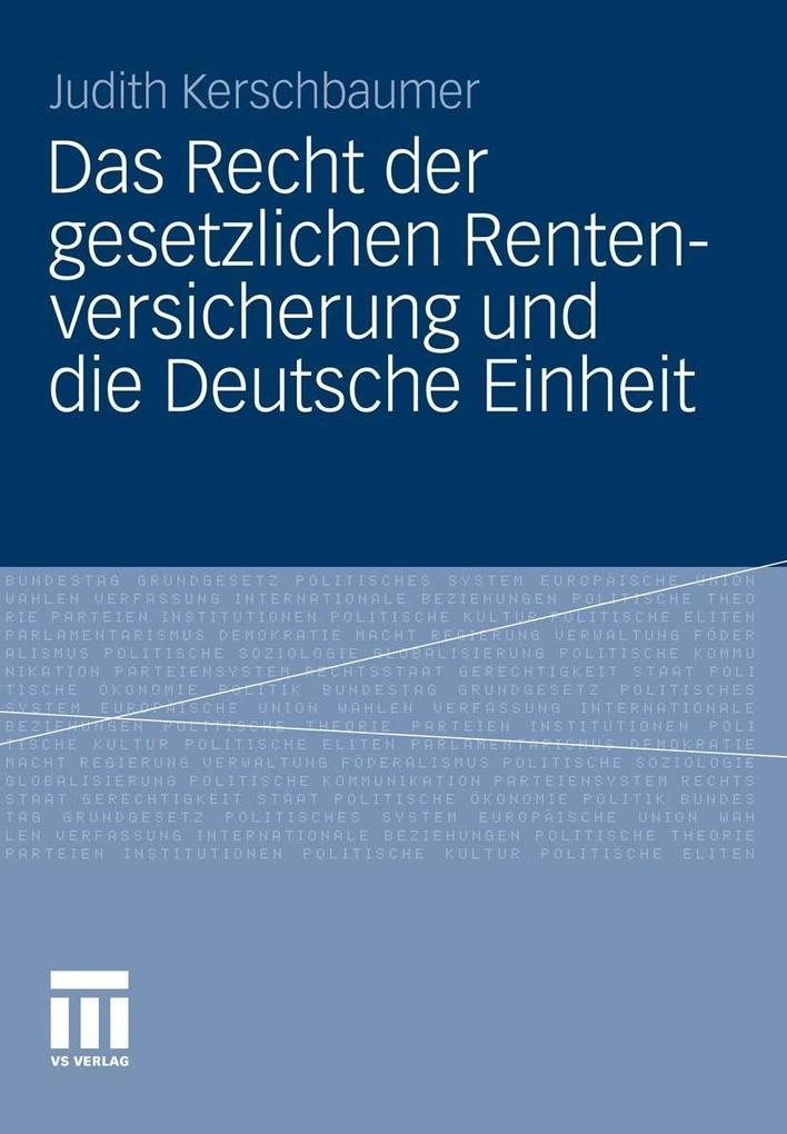 Das Recht der gesetzlichen Rentenversicherung und die Deutsche Einheit - Judith Kerschbaumer