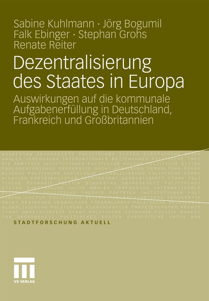Dezentralisierung des Staates in Europa - Sabine Kuhlmann/ Jörg Bogumil/ Falk Ebinger/ Stephan Grohs/ Renate Reiter