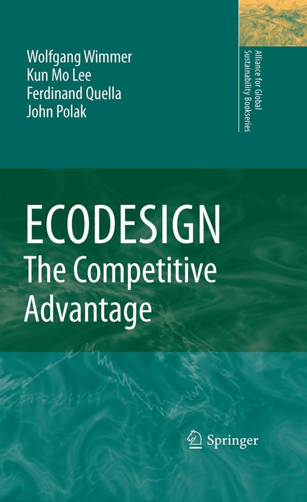 ECODESIGN -- The Competitive Advantage - Wolfgang Wimmer/ Kun Mo Lee/ Ferdinand Quella/ John Polak