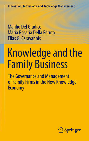 Knowledge and the Family Business - Manlio Del Giudice/ Maria Rosaria Della Peruta/ Elias G. Carayannis