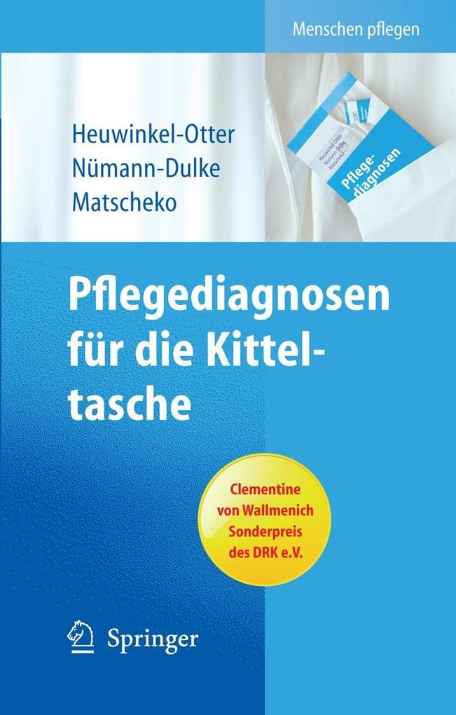 Pflegediagnosen für die Kitteltasche - Annette Heuwinkel-Otter/ Anke Nümann-Dulke/ Norbert Matscheko