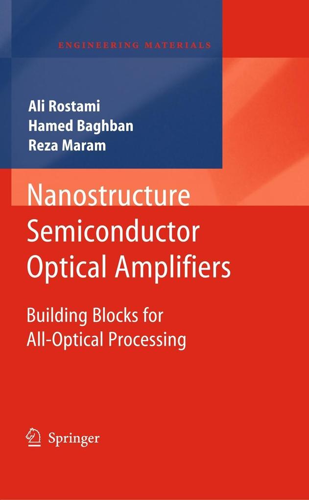 Nanostructure Semiconductor Optical Amplifiers - Ali Rostami/ Hamed Baghban/ Reza Maram