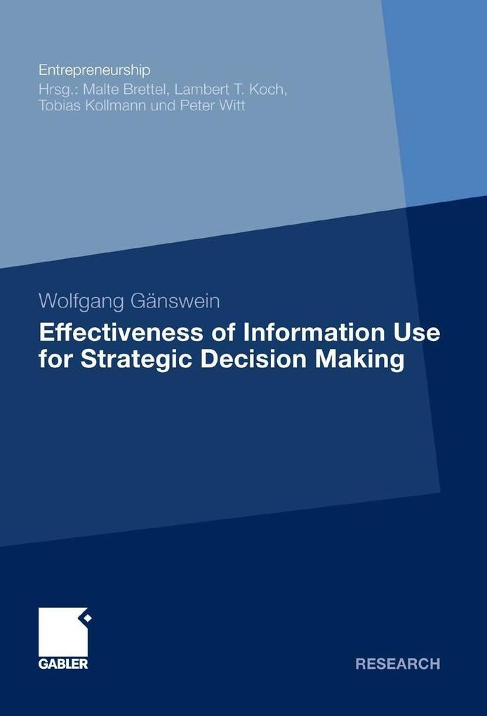 Effectiveness of Information Use for Strategic Decision Making - Wolfgang Gänswein