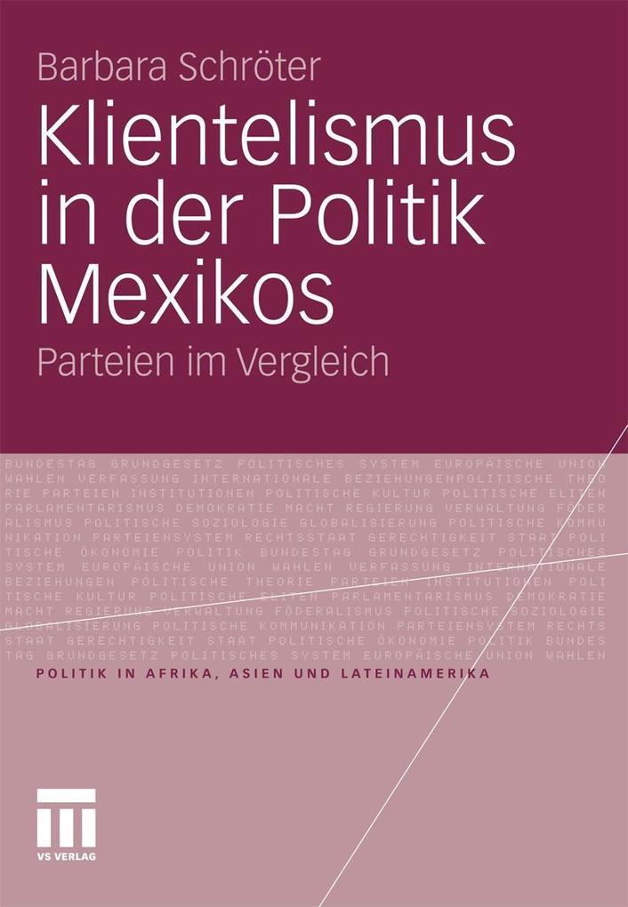 Klientelismus in der Politik Mexikos - Barbara Schröter