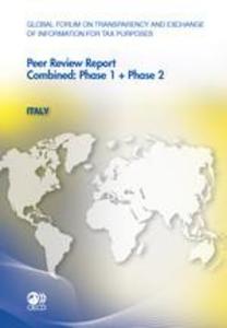 Global Forum on Transparency and Exchange of Information for Tax Purposes Peer Reviews: Italy 2011: Combined: Phase 1 + Phase 2 als eBook von - OECD Paris