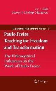 Paulo Freire: Teaching for Freedom and Transformation - John Dale/ Emery J. Hyslop-Margison