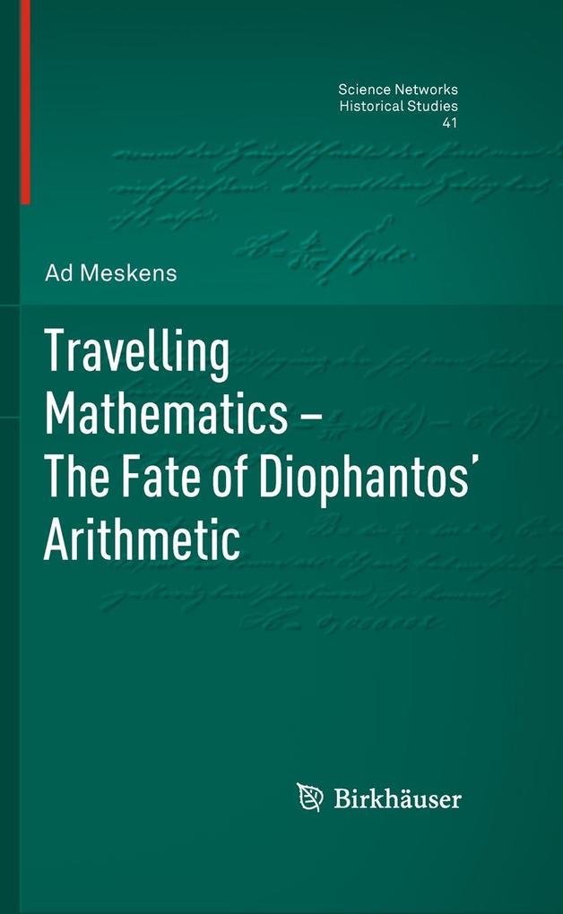Travelling Mathematics - The Fate of Diophantos' Arithmetic - Ad Meskens